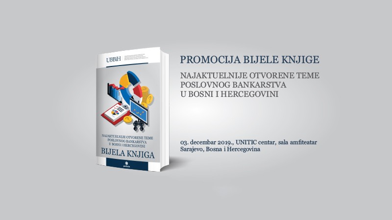 Promocija Bijele knjige bankarskog sektora BiH: "Aktuelna problematika bankarskog sektora i prijedlog rješenja"
